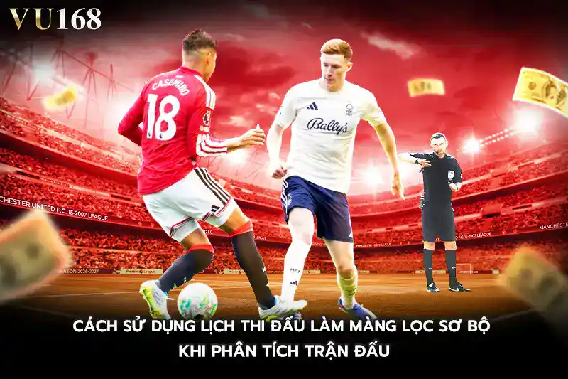 Cách sử dụng lịch thi đấu làm màng lọc